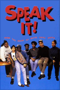 Speak It! From the Heart of Black Nova Scotia